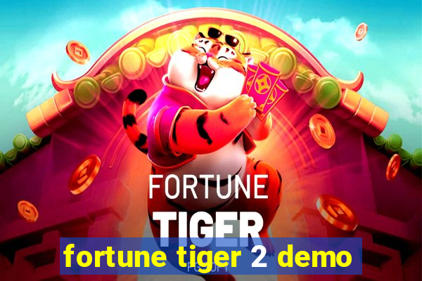 fortune tiger 2 demo